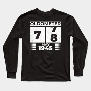 Oldometer 78 Years Old Born In May 1945 Long Sleeve T-Shirt